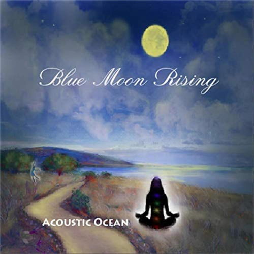 Acoustic Ocean Blue Moon Rising 蓝月亮升起 2018 